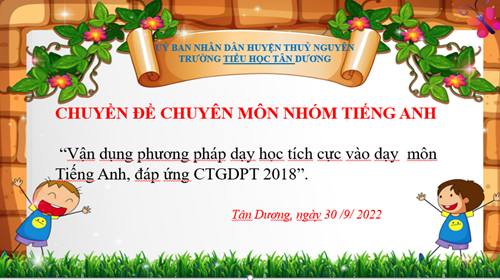 Nhóm chuyên môn Tiếng Anh tổ chức dạy minh họa chuyên đề:  Vận dụng phương pháp dạy học tích cực vào dạy môn Tiếng Anh, đáp ứng CTGDPT 2018.”