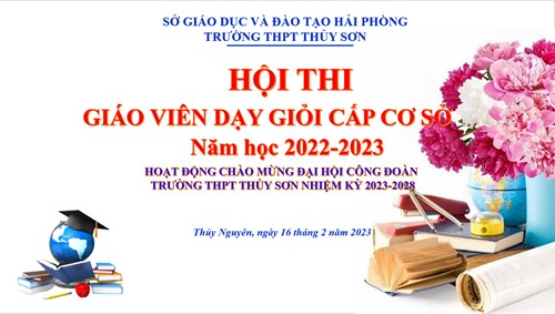 Trường thpt thủy sơn tổ chức hội thi giáo viên dạy giỏi cấp trường năm học 2022 – 2023